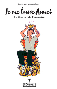 JE ME LAISSE AIMER - LE MANUEL DE RENCONTRE