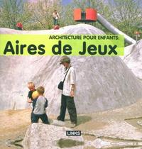 Architecture pour enfants : Aires de jeux