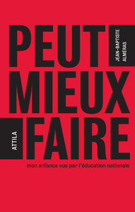 PEUT MIEUX FAIRE : MON ENFANCE VUE PAR L'EDUCATION NATIONALE