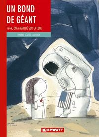 UN BOND DE GEANT - 1969, ON A MARCHE SUR LA LUNE