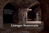 LIMOGES SOUTERRAIN - MYTHES DES PROFONDEURS