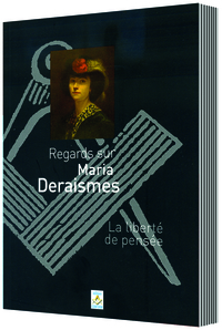 REGARDS SUR MARIA DERAISMES. LA LIBERTÉ DE PENSÉE