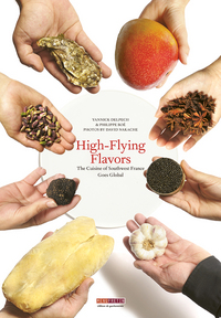 HIGH-FLYING FLAVORS. THE CUISINE OF SOUTHWEST FRANCE GOES GLOBAL