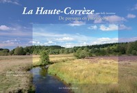 LA HAUTE-CORREZE UNE BELLE INCONNUE DE PAYSAGES EN PATRIMOINE