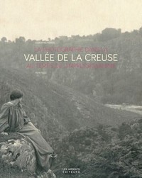LA PHOTOGRAPHIE DANS LA VALLEE DE LA CREUSE AU TEMPS DE L'IMPRESSIONNISME (1875-1920)