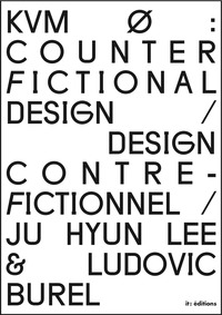 Design contre-fictionnel / Counter Fictional Design