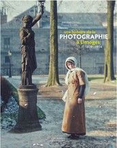 HISTOIRE DE LA PHOTOGRAPHIE A LIMOGES 1839-1914