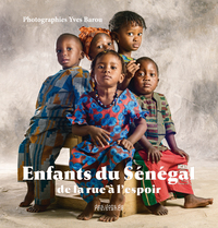 ENFANTS DU SENEGAL, DE LA RUE A L'ESPOIR