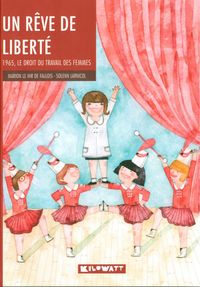 UN REVE DE LIBERTE - 1965, LE DROIT DU TRAVAIL DES FEMMES