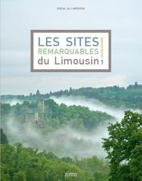 LES SITES REMARQUABLES DU LIMOUSIN 1 HAUTE-VIENNE