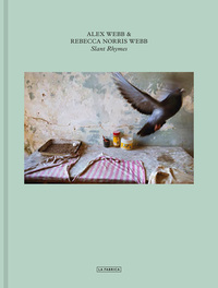 Alex Webb & Rebecca Norris Webb Slant Rhymes /anglais