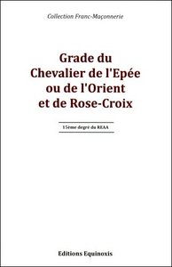 Grade du chevalier de l'épée ou de l'orient et de rose-croix