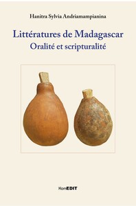 LITTERATURES DE MADAGASCAR - ORALITE ET SCRIPTURALITE