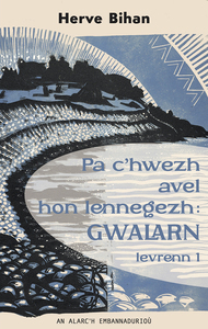 Pa c'hwezh avel hon lennegezh : Gwalarn - Levrenn 1