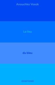 Le lieu du bleu - Enquête sur un ciel de Provence