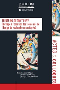 TRENTE ANS DE DROIT PRIVE - VOL126 - FLORILEGE A L'OCCASION DES TRENTE ANS DE L'EQUIPE DE RECHERCHE