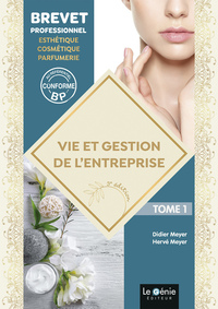 Vie et gestion de l'entreprise Tome 1 : BP esthétique-cosmétique-parfumerie