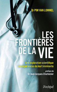 Les frontières de la vie - Une exploration scientifique des expériences de mort imminente