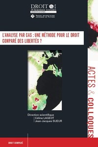 L'ANALYSE PAR CAS : UNE METHODE POUR LE DROIT COMPARE DES LIBERTES