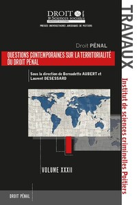 QUESTIONS CONTEMPORAINES SUR LA TERRITORIALITE DU DROIT PENAL - VOLUME 32 TOME 121