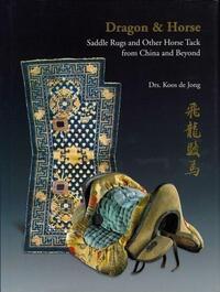 DRAGON & HORSE SADDLE RUGS AND OTHER HORSE TACK FROM CHINA AND BEYOND /ANGLAIS/CHINOIS