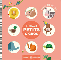 TOURNE ET DÉCOUVRE - ANIMAUX PETITS ET GROS