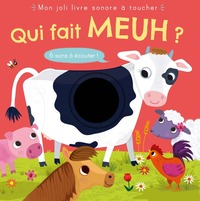 QUI FAIT MEUH ? MON LIVRE SONORE A TOUCHER