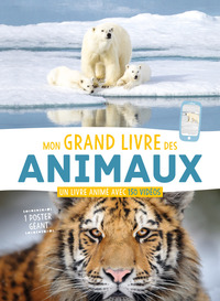 Mon grand livre des animaux - Un livre animé avec 150 vidéos + 1 poster géant