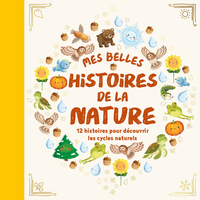 Cycles naturels - mes belles histoires de la nature