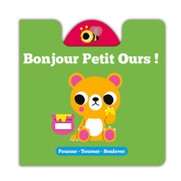 POUSSER TOURNER SOULEVER - BONJOUR PETIT OURS !