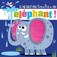 Il ne faut pas toucher un éléphant !