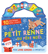 MON LIVRE SONORE A EMPORTER - LE PETIT RENNE DU PERE NOEL