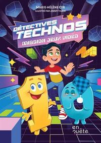 DETECTIVES TECHNOS. MISSION JEUX VIDEO