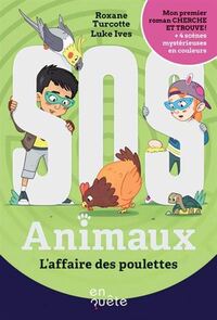 SOS ANIMAUX. L'AFFAIRE DES POULETTES