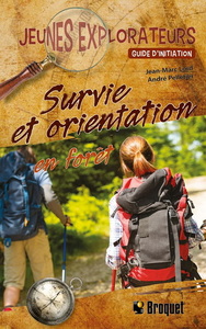 SURVIE ET ORIENTATION EN FORET. GUIDE D'INITIATION