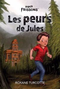 LES PEURS DE JULES : DES VOIX D'EPOUVANTE, MANOIR D'EPOUVANTE,