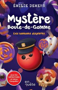 MYSTERE BOULE-DE-GOMME. LES BONBONS DISPARUS