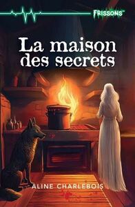 LA MAISON DES SECRETS