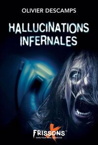 HALLUCINATIONS INFERNALES