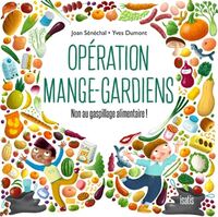 OPERATION MANGE-GARDIENS. NON AU GASPILLAGE ALIMENTAIRE !