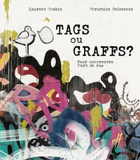 Tags ou graffs? - Pour comprendre l'art de rue