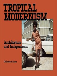 Tropical Modernism /anglais