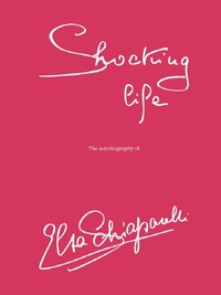 Shocking Life The Autobiography of Elsa Schiaparelli (New edition hardback) /anglais