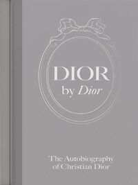 DIOR BY DIOR (NEW EDITION HARDBACK) /ANGLAIS