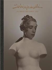 Schiaparelli Fashion Becomes Art /anglais
