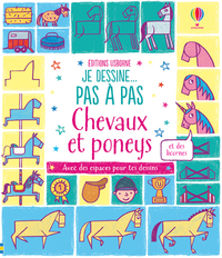 JE DESSINE... PAS A PAS - CHEVAUX ET PONEYS