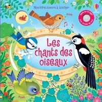 LE CHANT DES OISEAUX - MON LIVRE SONORE A TOUCHER - DES 1 AN