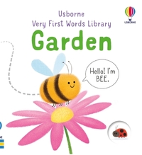 GARDEN (VERY FIRST WORDS LIBRARY)