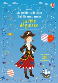 J'habille mes amies - Ma petite collection - La fête déguisée