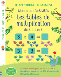 Les tables de multiplication (3,4,6 et 8) - Mon bloc d'activités - Je m'entraîne, je m'amuse